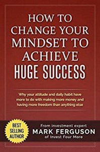 How to Change Your Mindset to Achieve Huge Success