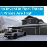 How to Invest in real estate when prices are high