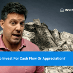Is It Better To Invest For Cash Flow Or Appreciation