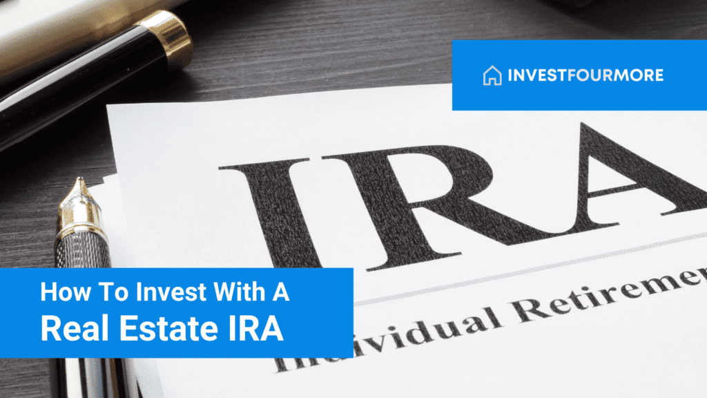 How to Invest With a Real Estate IRA